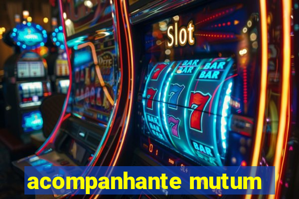 acompanhante mutum